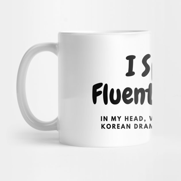 I Speak Fluent Korean by ShopgirlNY